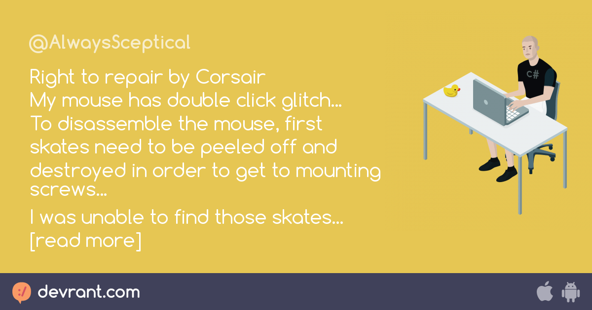 Right to repair by Corsair My mouse has double click glitch... To