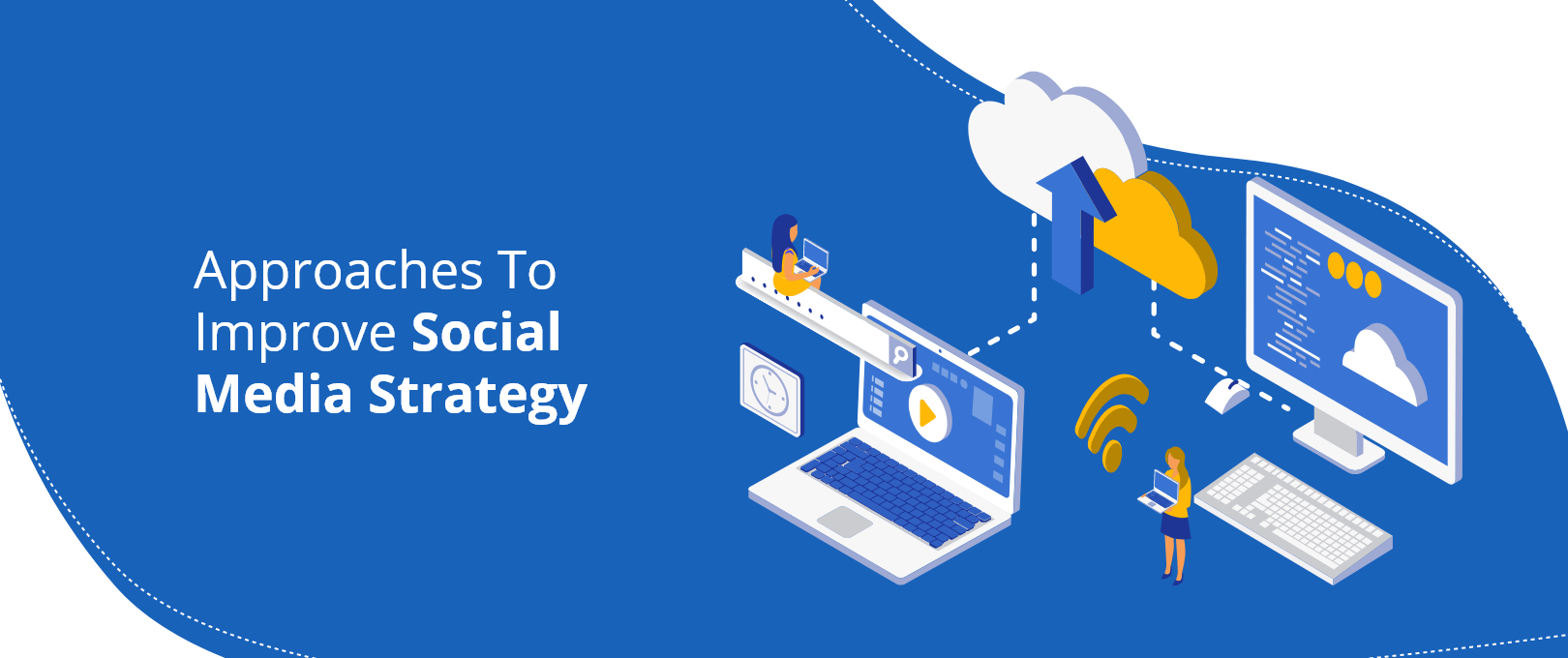 12 Innovative Approaches To Improve Social Media Strategy DevriX