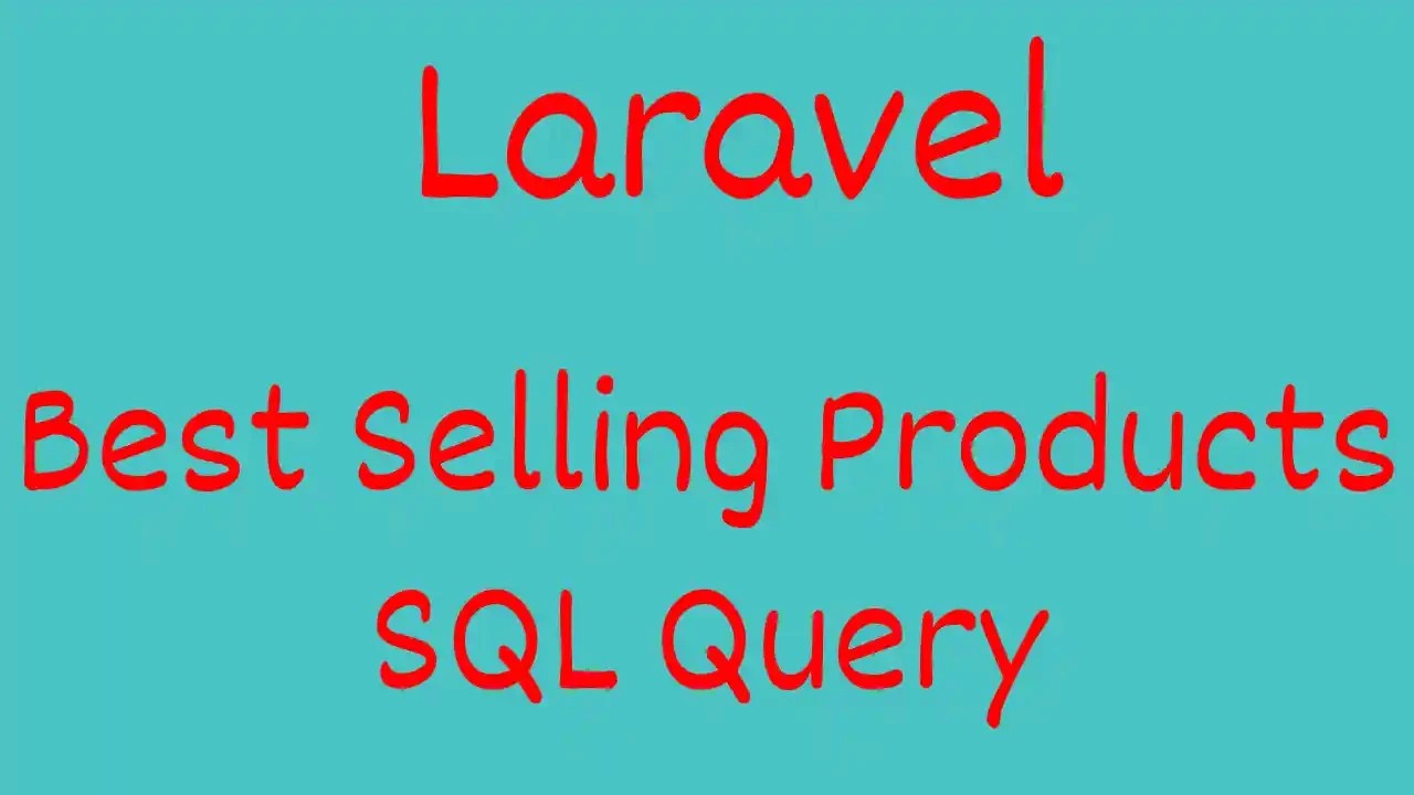 Get Best Selling Products Efficient Query in Laravel DevsEnv
