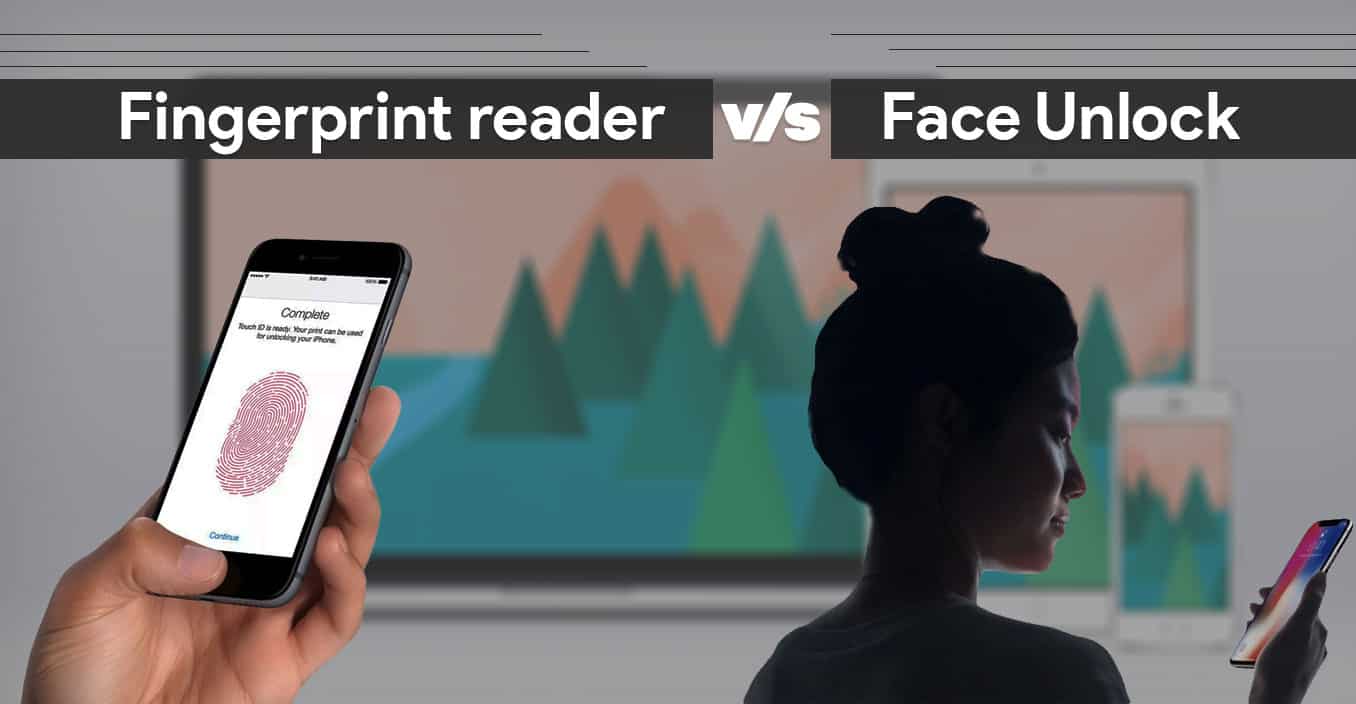Fingerprint reader vs Face Unlock Which one wins? DevsJournal