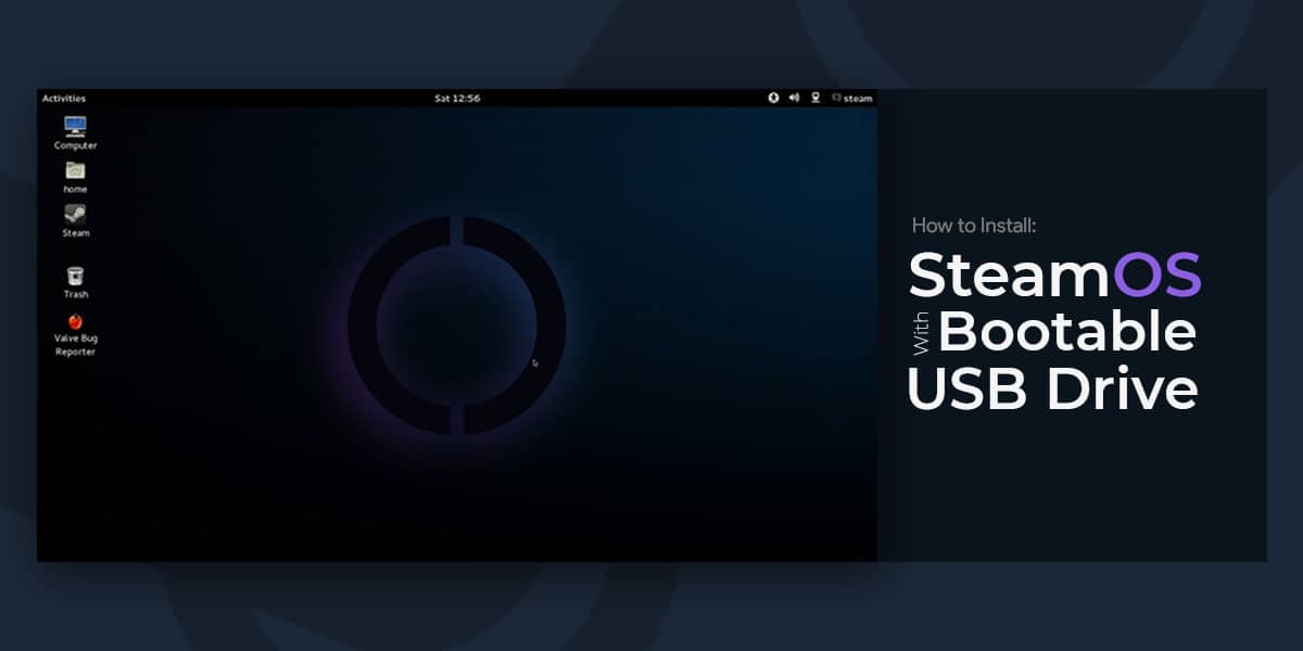 How to Install SteamOS with a Bootable USB Drive DevsJournal
