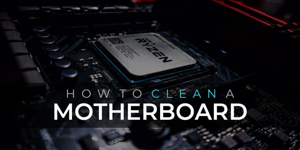 How to Clean a Motherboard (Deep Cleaning) DevsJournal