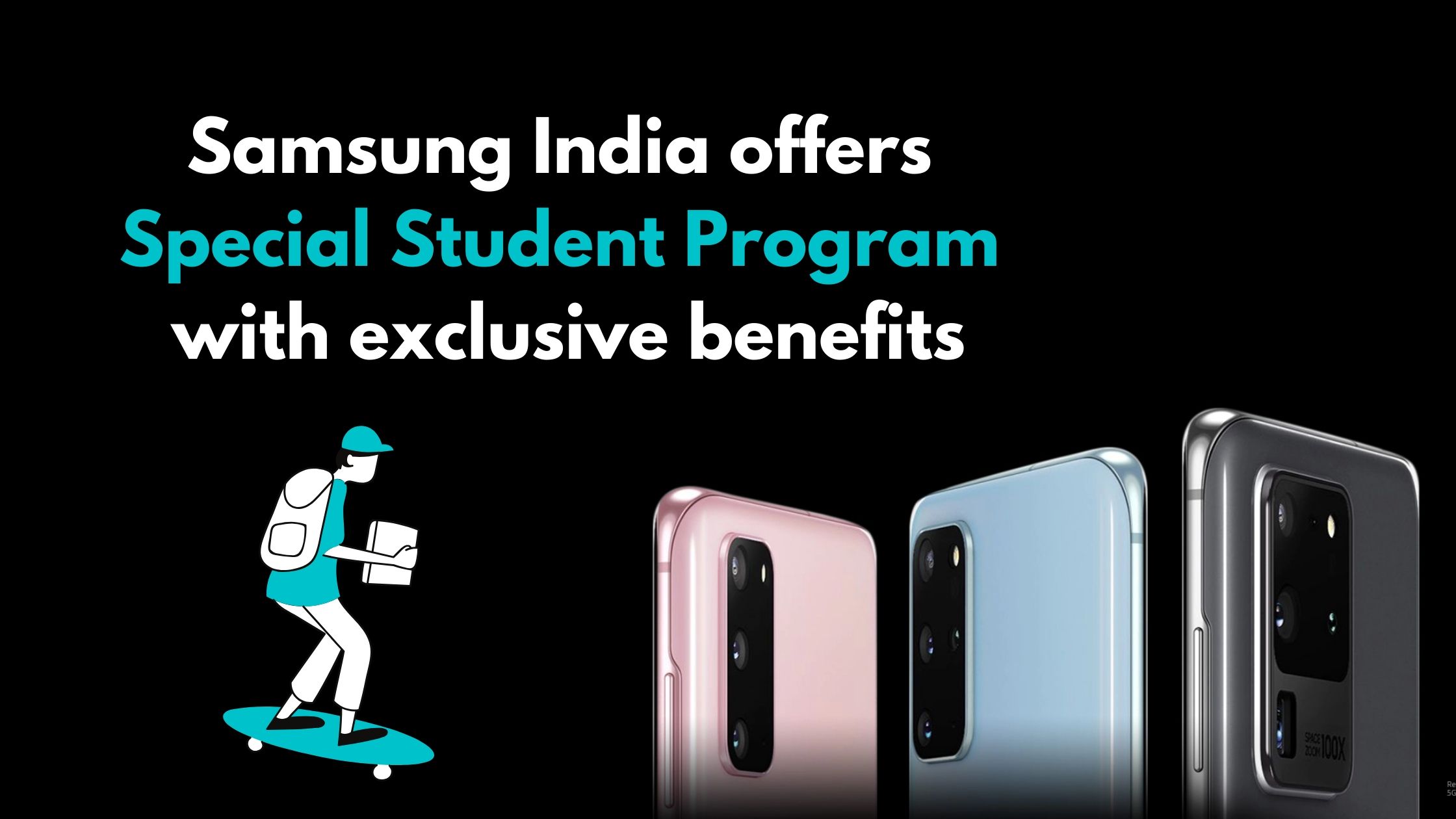 Get Exclusive Benefits on Student Program Samsung India TechMobie