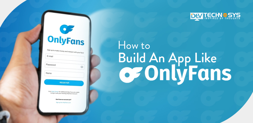 How To Build An App Like OnlyFans In 2023?
