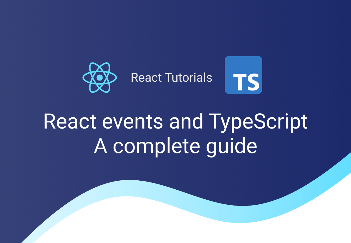React events and TypeScript a complete guide Devtrium