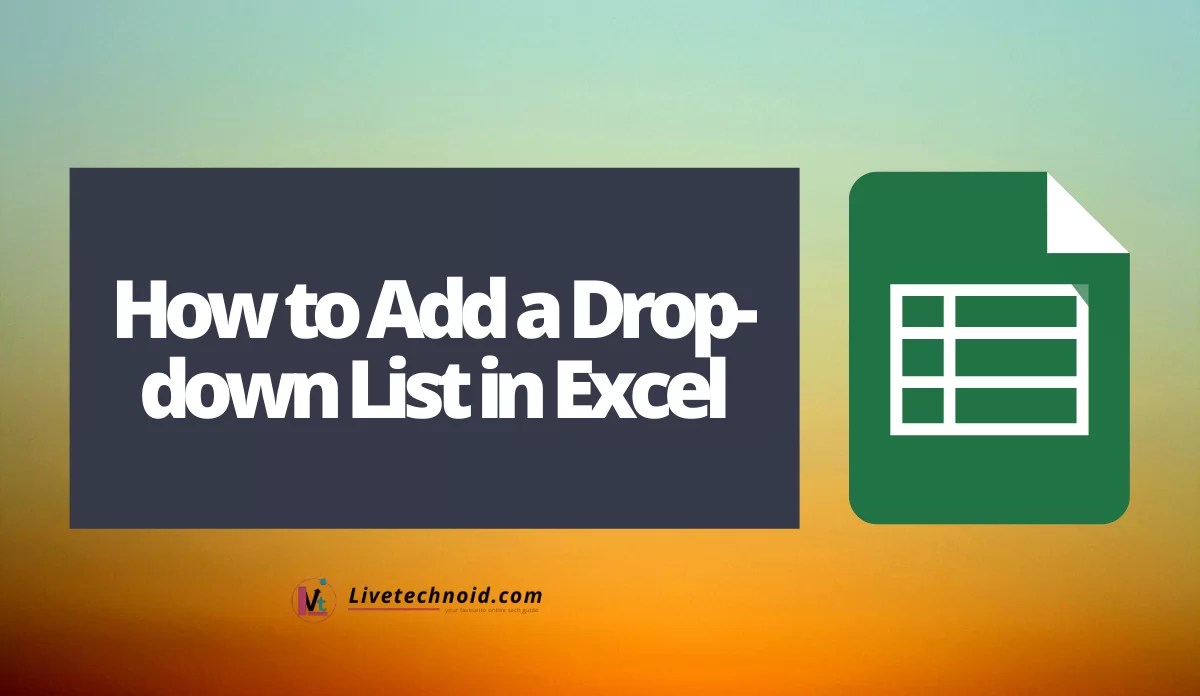 How to Add a Dropdown List in Excel »