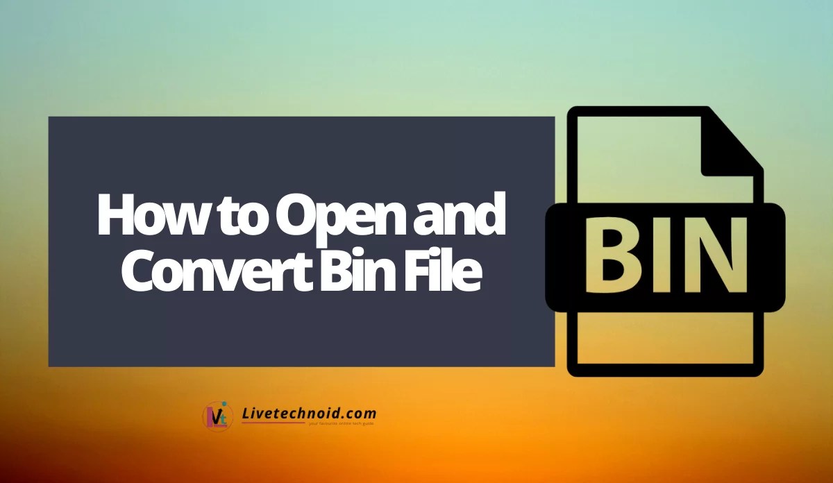 How to Open and Convert Bin File »