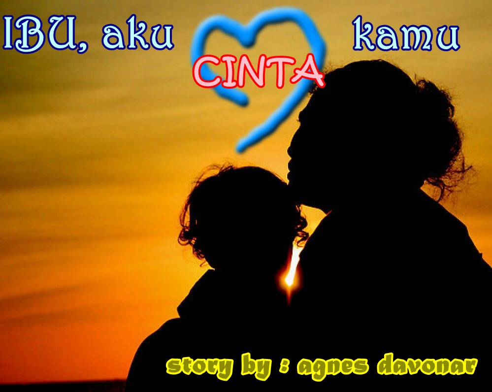 IBU, AKU CINTA KAMU deyuryudhistira