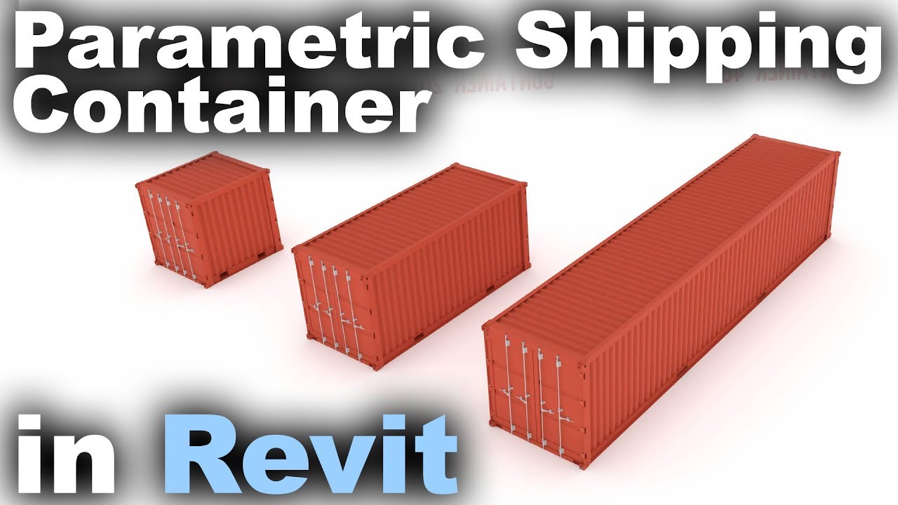 Parametric Shipping Container Family in Revit Tutorial Dezign Ark