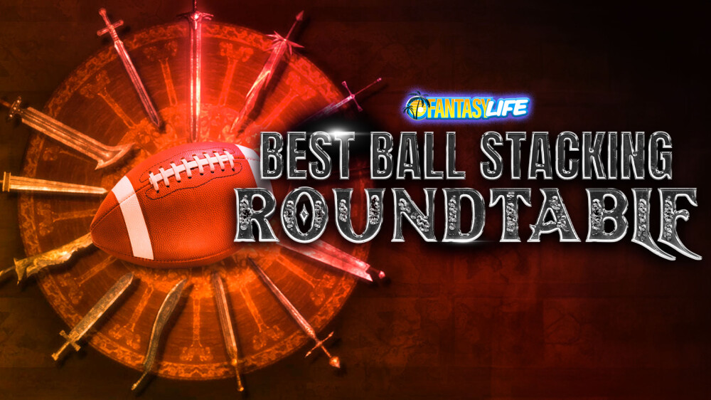 Fantasy Life Roundtable. Expert Guide to Stacking in Best Ball.