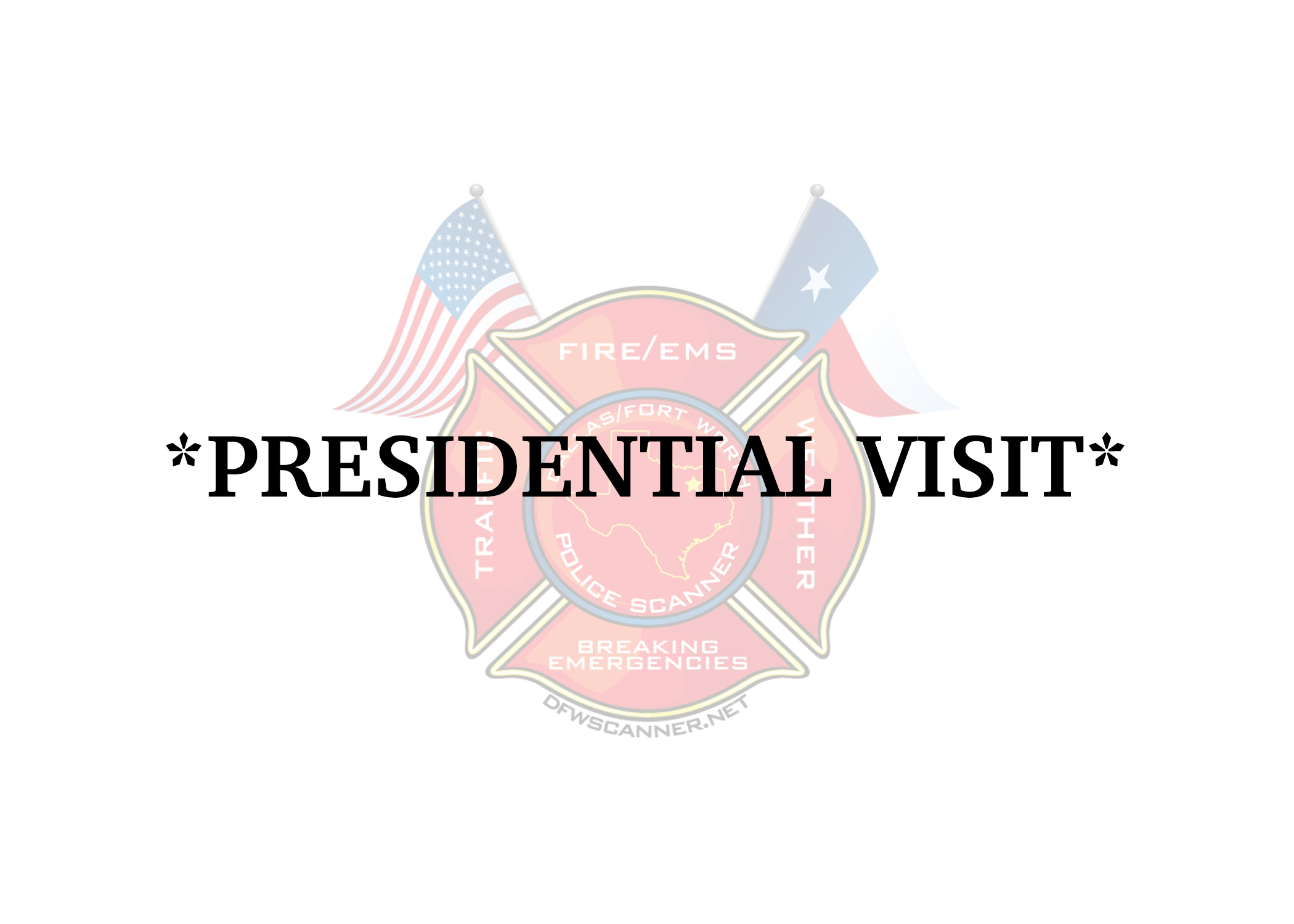Details on Presidential Visit to Fort Worth, Alvarado, and Dallas this