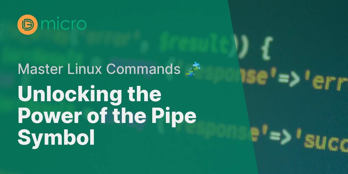 Understanding the Pipe Symbol in Linux Commands DG Micro