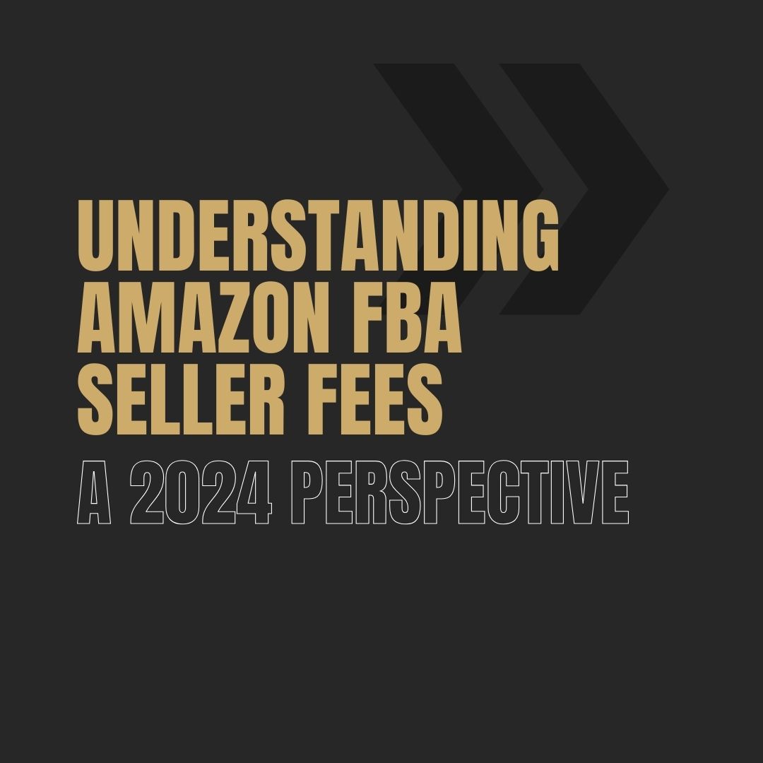 Understanding Amazon FBA Seller Fees A 2024 Perspective DGTL Marketing