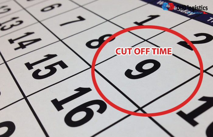 Cut Off Time Là Gì? Phân Loại và Quy Định Closing Time - DHD Logistics