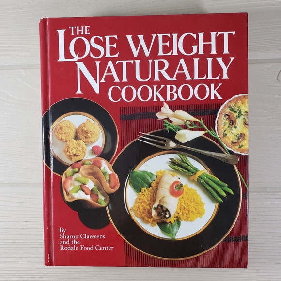 Rodale Kitchen The Lose Weight Naturally Cookbook Poshmark