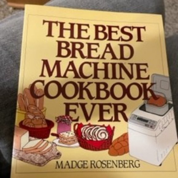 Madge Rosenberg Kitchen The Best Bread Machine Cookbook Ever Poshmark