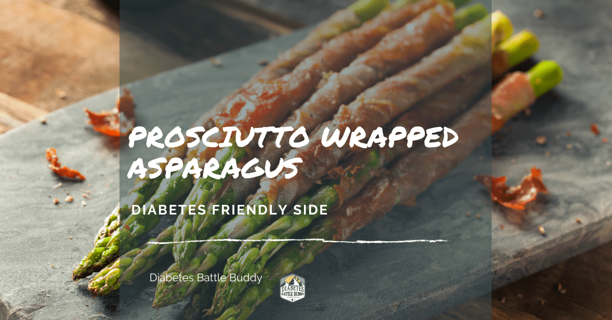 Prosciutto Wrapped Asparagus Diabetes Battle Buddy