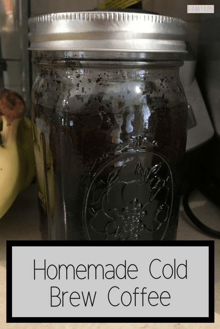Homemade Cold Brew Coffee Diana on a Dime