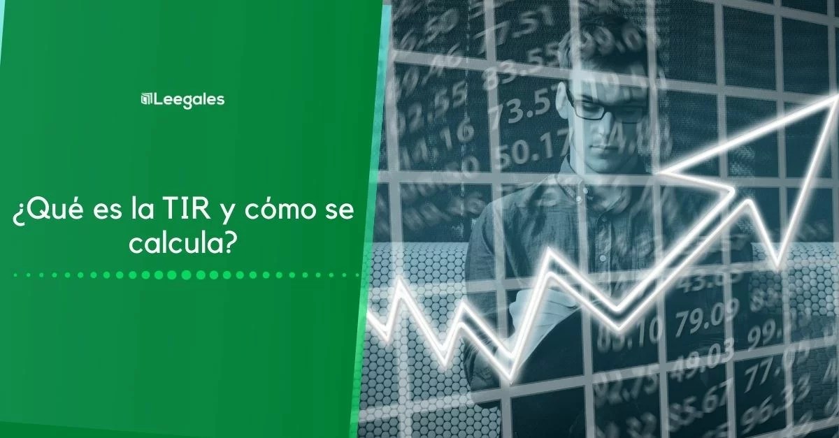 ¿Qué es la TIR y cómo se calcula?