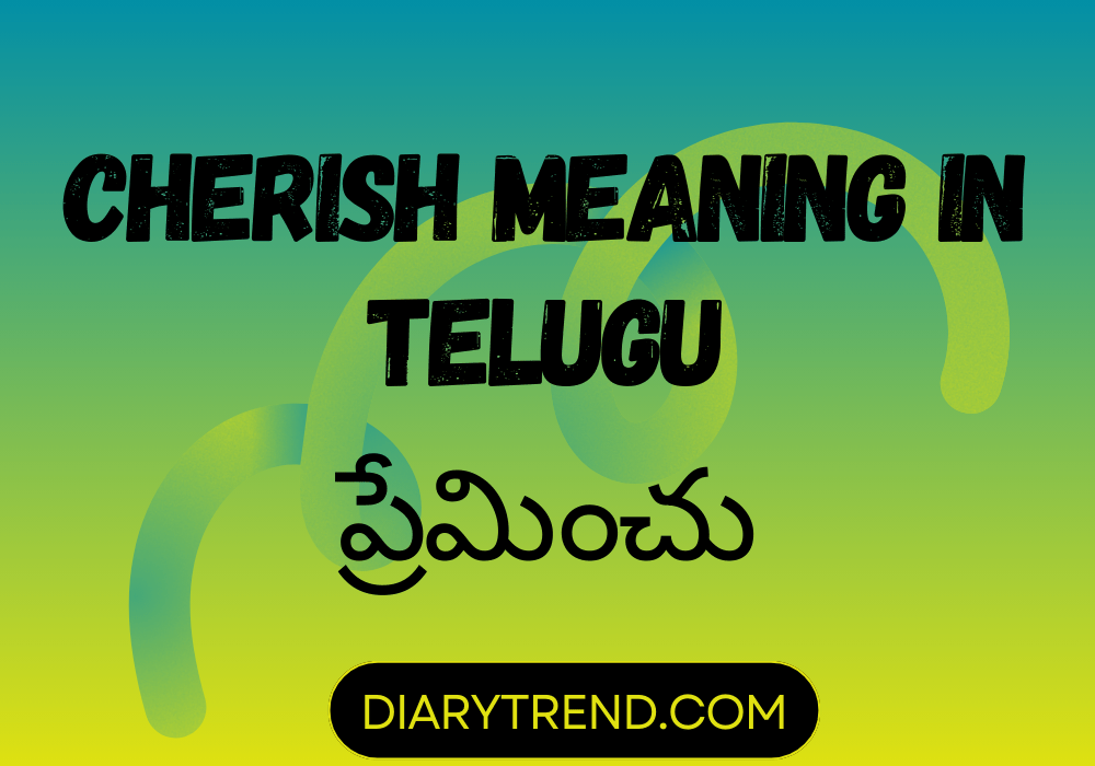 Cherish Meaning In Telugu