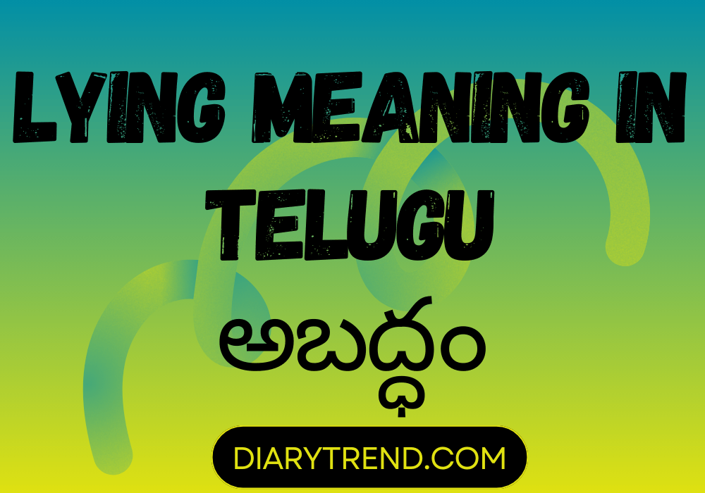 Lying Meaning In Telugu
