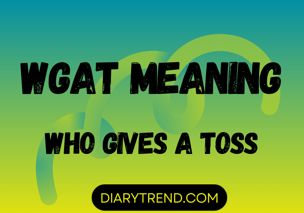 What Does WGAT Mean In Texting?
