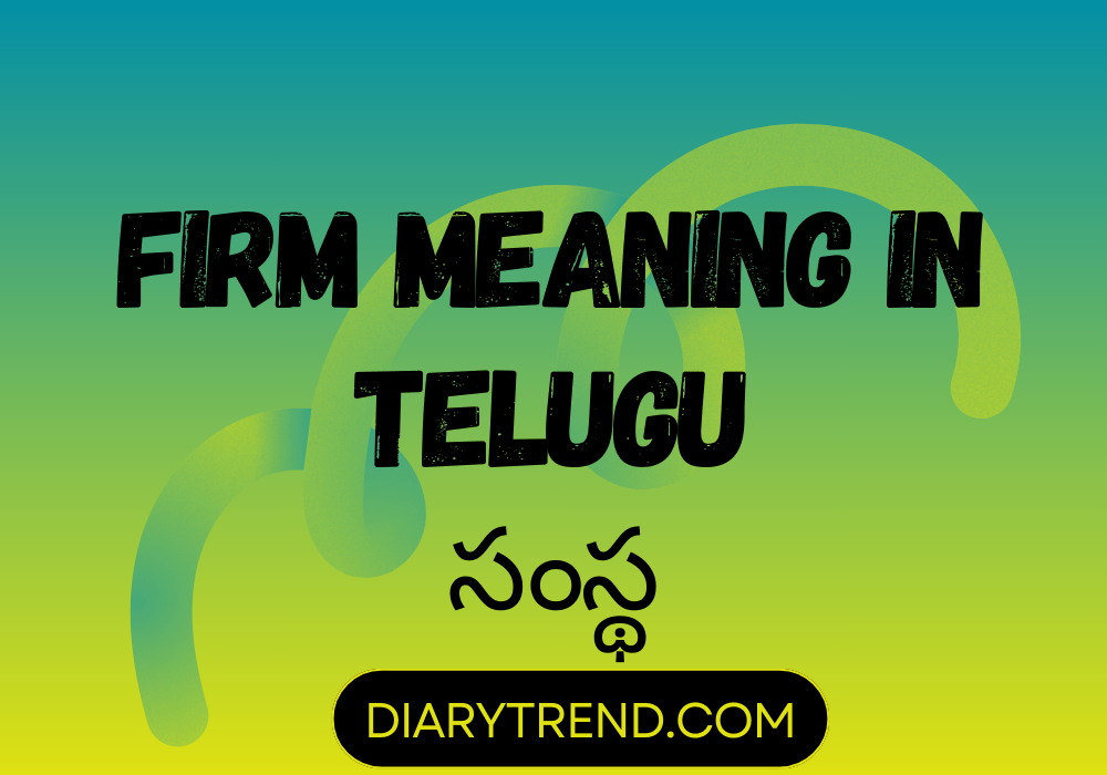 Firm Meaning In Telugu తెలుగులో అర్థం