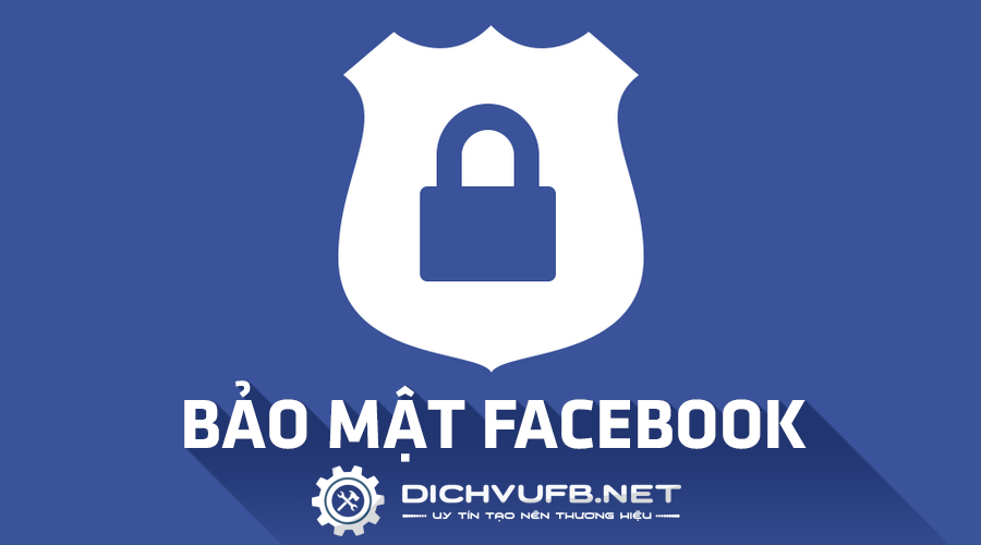 Dịch Vụ Bảo Mật Tài Khoản Facebook, Bảo Vệ Nick FB Chống Hack Rip