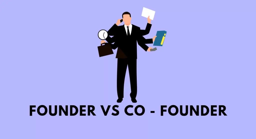 Founder là gì? Sự khác biệt giữa Founder và CoFounder