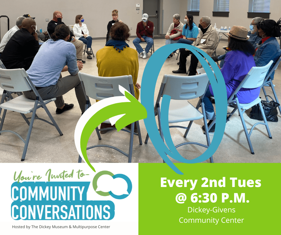 Community Conversations Dickey Museum & Multipurpose Center