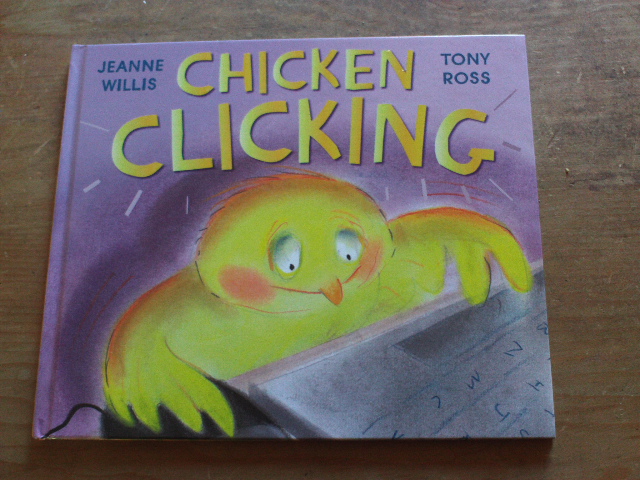 Chicken Clicking Jeanne Willis & Tony Ross Did You Ever Stop To Think