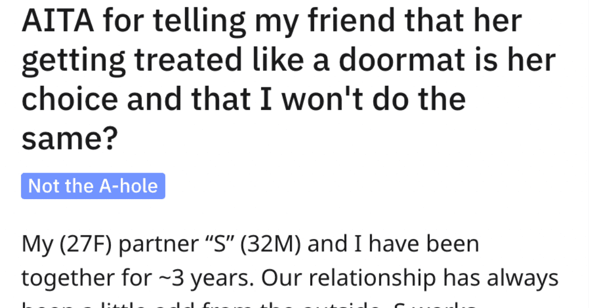 Was This Woman Wrong To Call A Good Friend A Doormat During A Fight?