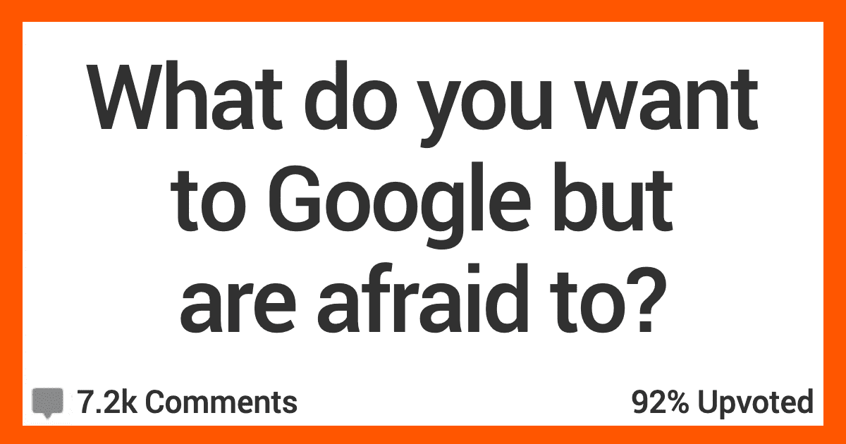 12 People Admit What They Want to Google but Don’t Because They’re