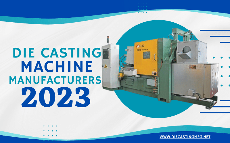Top 12 Die Casting Machine Manufacturers