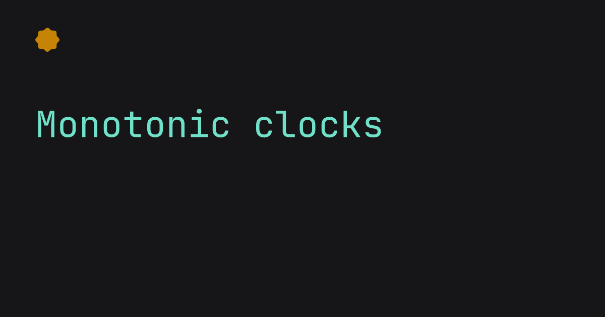 Monotonic clocks