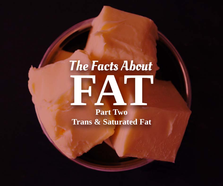 Infographic The Facts About Fat Trans & Saturated Fat