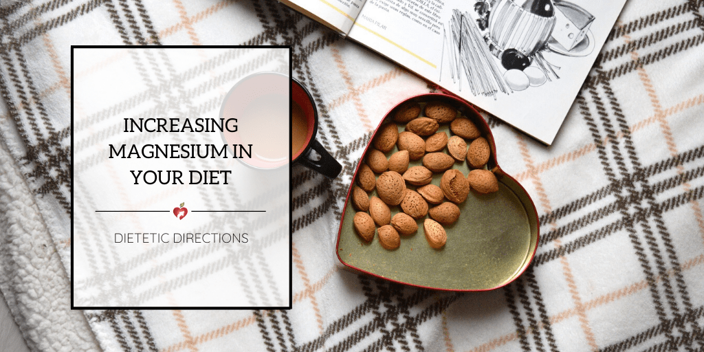 Increase Magnesium in your Diet! Dietitians {Dietetic Directions}