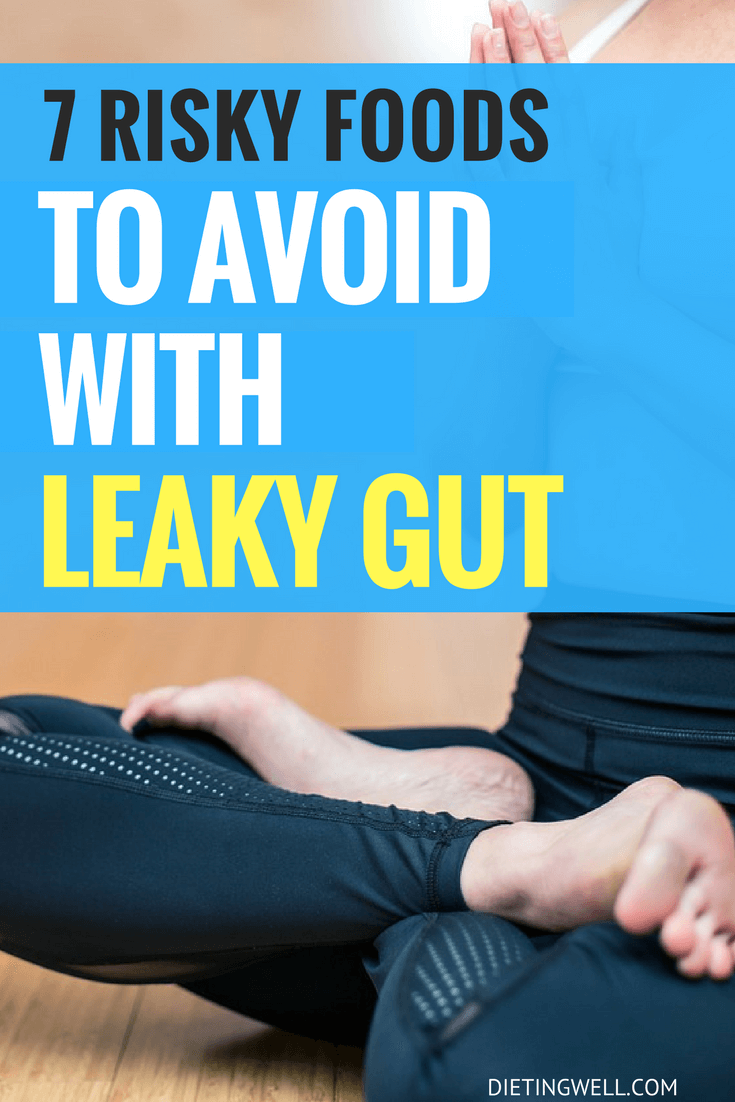 7 Risky Foods You Should Avoid with Leaky Gut DietingWell