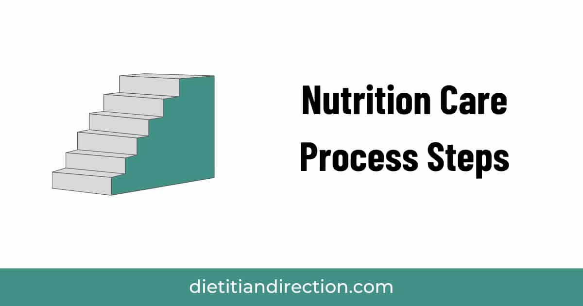 Nutrition Care Process Steps Dietitian Direction
