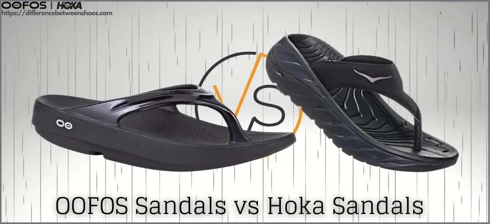 8 Main Differences Between OOFOS and HOKA Sandals