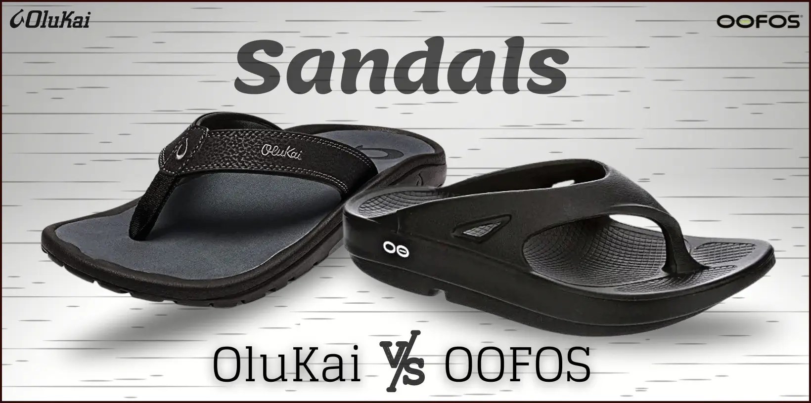 6 (Six) Main Differences Between OluKai and OOFOS Sandals