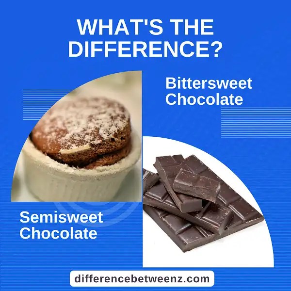 Difference between Bittersweet and Semisweet Chocolate Difference