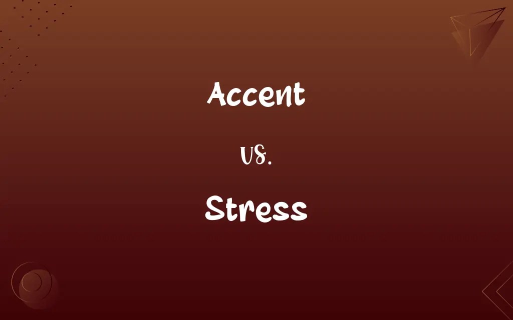 Accent vs. Stress Know the Difference