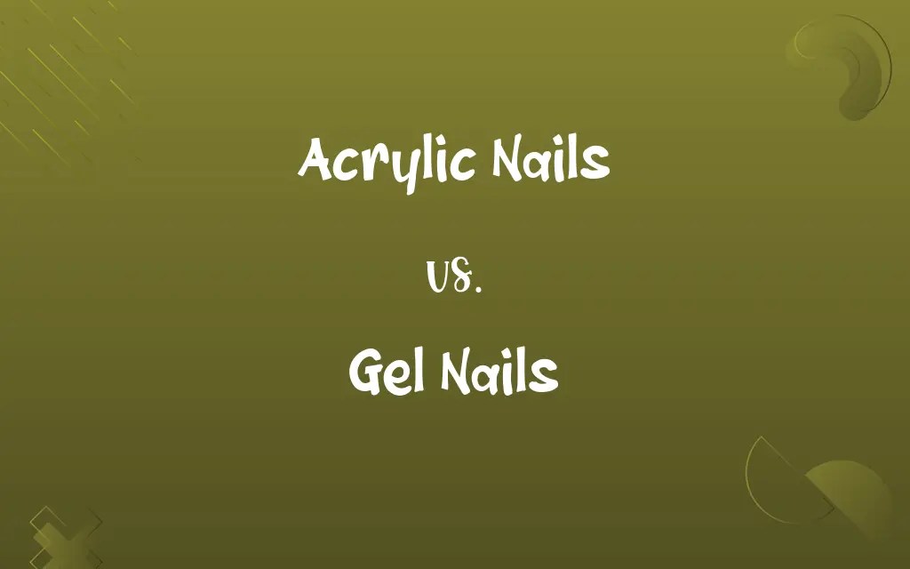 Acrylic Nails vs. Gel Nails Know the Difference
