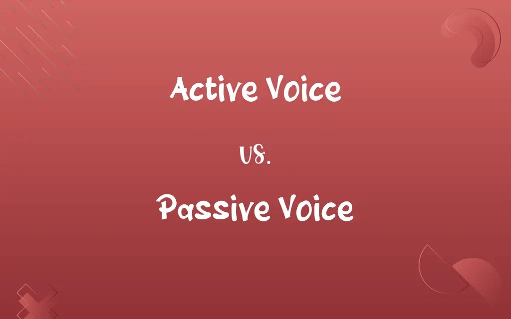 Active Voice vs. Passive Voice Know the Difference