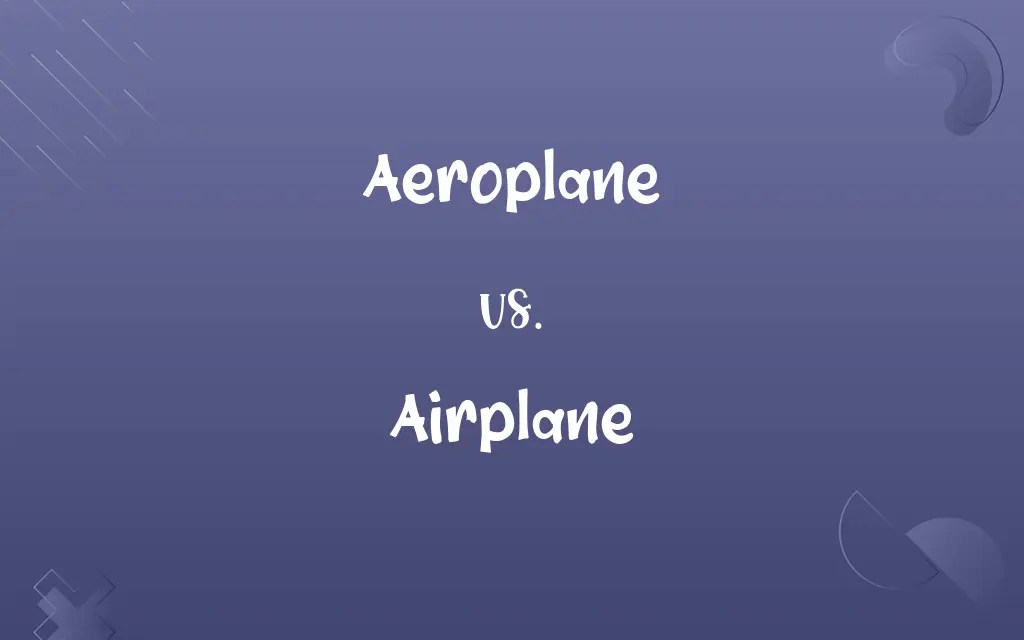 Aeroplane vs. Airplane Know the Difference