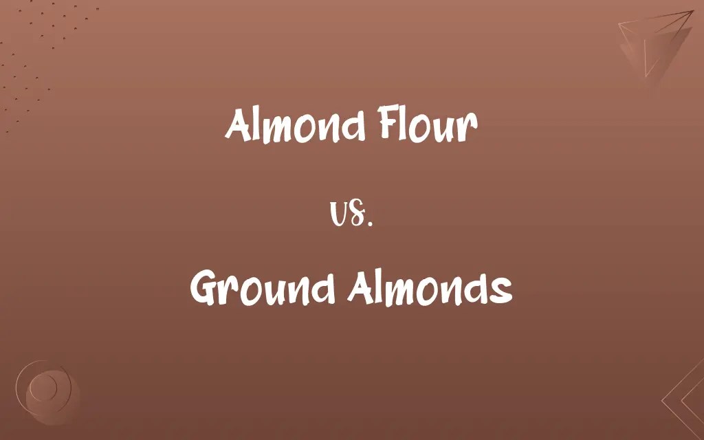 Almond Flour vs. Ground Almonds Know the Difference