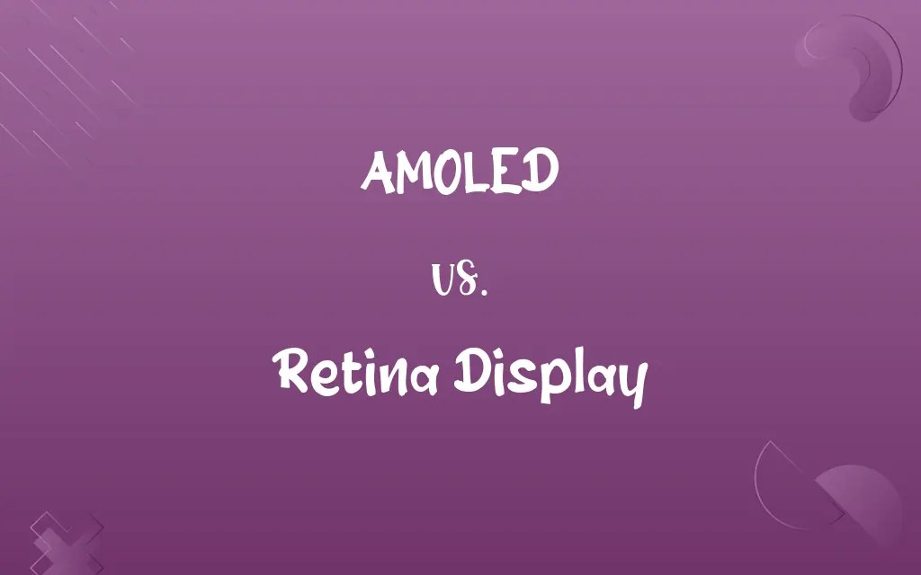 AMOLED vs. Retina Display Know the Difference