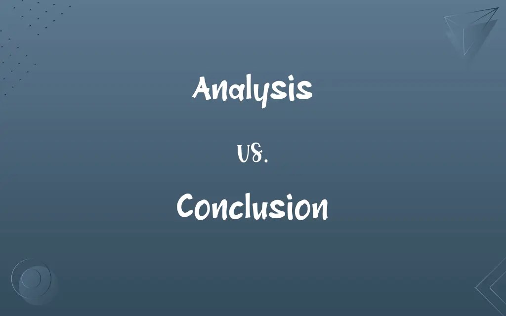 Analysis vs. Conclusion Know the Difference