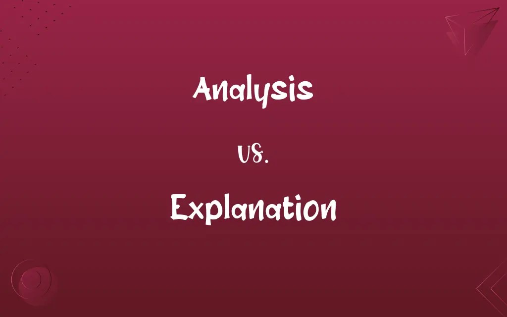 Analysis vs. Explanation Know the Difference